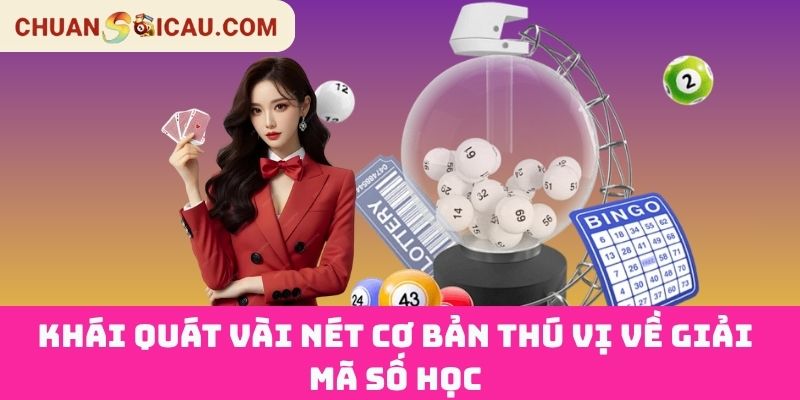 Khái Quát Vài Nét Cơ Bản Thú Vị Về Giải Mã Số Học