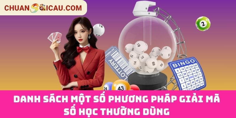 Danh Sách Một Số Phương Pháp Giải Mã Số Học Thường Dùng
