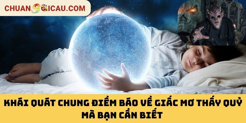 Khái quát chung điềm báo về giấc mơ thấy quỷ mà bạn cần biết 