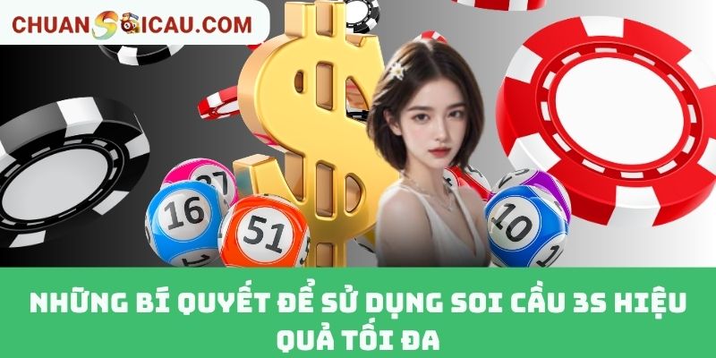Những bí quyết để sử dụng Soi Cầu 3S hiệu quả tối đa