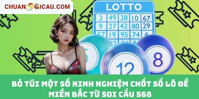 Bỏ Túi Một Số Kinh Nghiệm Chốt Số Lô Đề Miền Bắc Từ Soi Cầu 568