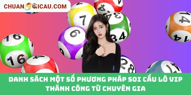 Danh Sách Một Số Phương Pháp Soi Cầu Lô VIP Thành Công Từ Chuyên Gia