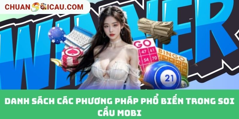 Danh sách các phương pháp phổ biến trong Soi Cầu Mobi