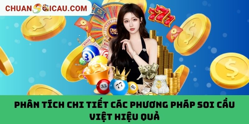 Phân Tích Chi Tiết Các Phương Pháp Soi Cầu Việt Hiệu Quả