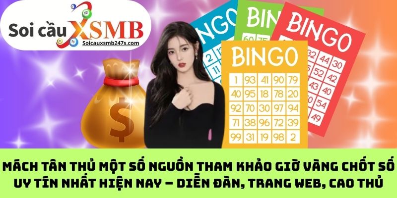 Mách Tân Thủ Một Số Nguồn Tham Khảo Giờ Vàng Chốt Số Uy Tín Nhất Hiện Nay – Diễn Đàn, Trang Web, Cao Thủ