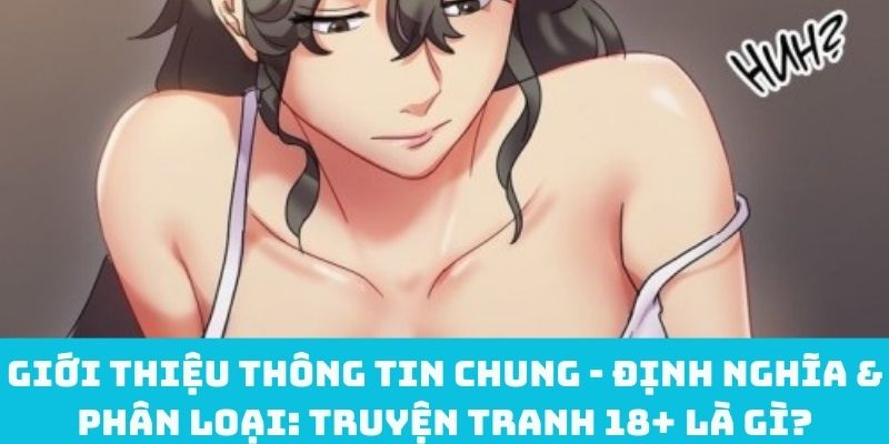 Giới thiệu thông tin chung - Định nghĩa & phân loại: Truyện tranh 18+ là gì?