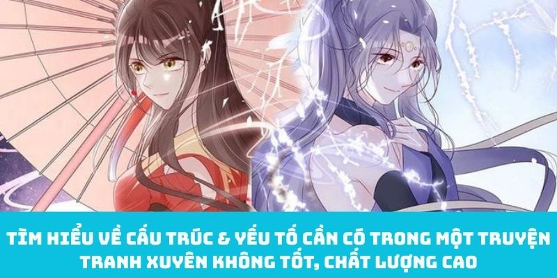 Tìm hiểu về cấu trúc & yếu tố cần có trong một truyện tranh xuyên không tốt, chất lượng cao