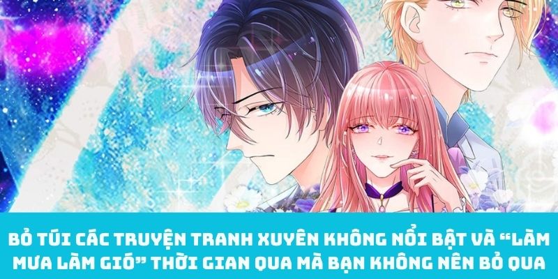 Bỏ túi các truyện tranh xuyên không nổi bật và “làm mưa làm gió” thời gian qua mà bạn không nên bỏ qua